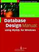 Database Design Manual: Using Mysql for Windows (Springer Professional Computing), Matthew Norman 