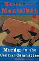 Murder in the Central Committee, Manuel Vazquez Montalban 