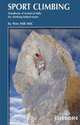 Sport Climbing: Technical Skills for Climbing Bolted Routes (Cicerone Guide), Pete Hill 