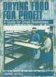 Drying Food for Profit: A Guide for Small Businesses, Barrie Axtell, Andrew Russell 
