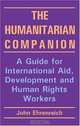 The Humanitarian Companion: A Guide for International Aid, Development and Human Rights Workers, John H. Ehrenreich 