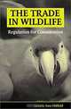 The Trade in Wildlife: Regulation for Conservation, Sara Oldfield 