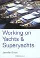 Working on Yachts and Superyachts (Working on Yachts and Superyachts), Jennifer Errico 