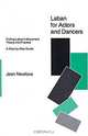 Laban for Actors and Dancers: Putting Laban