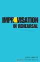 Improvisation in Rehearsal, John Abbott 