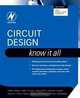 Circuit Design: Know It All (Newnes Know It All) (Newnes Know It All), Darren Ashby, Bonnie Baker, Ian Hickman, Walt Kester, Robert Pease, Tim Williams 