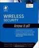 Wireless Security: Know It All (Newnes Know It All) (Newnes Know It All), Praphul Chandra, Alan Bensky, Tony Bradley, Chris Hurley, Steve Rackley, PhD, CISM, John Rittinghous 