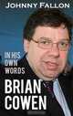 Brian Cowen: In His Own Words, Johnny Fallon 