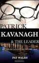 Patrick Kavanagh & The Leader: The Poet, The Taoiseach and the Libel Trail, Pat Walsh 