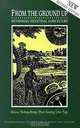 From the Ground Up: Rethinking Industrial Agriculture, Helena Norberg-Hodge, Peter Goering, John Page, International Society for Ecology and Culture 