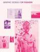 Graphic Design for Fashion, Jay Hess, Simone Pasztorek 
