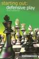 Starting Out: Defensive Play (Starting Out - Everyman Chess), Angus Dunnington 