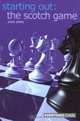 Starting Out: The Scotch Game (Starting Out - Everyman Chess), John Emms 