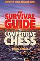 The Survival Guide to Competitive Chess : Improve Your Results Now!, John Emms 