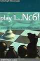 Play 1...Nc6!: A complete chess opening repertoire for Black, Christoph Wisnewski 