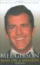 Mel Gibson: Man on a Mission, Wensley Clarkson 