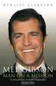 Mel Gibson: Man on a Mission, Wensley Clarkson 