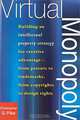 Virtual Monopoly: Building an Intellectual Property Strategy for Creative Advantage--From Patents to Trademarks, From Copyrights to Design Rights, Christopher G. Pike 