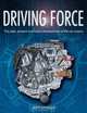 Driving Force The Past, Present and Future Development of the Car Engine, Jeff Daniels 