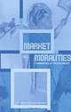 Markets and Moralities: Ethnographies of Postsocialism, Ruth Ellen Mandel, Caroline Humphrey, Ruth Mandel 