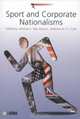 Sport and Corporate Nationalisms (Sport Commerce and Culture), 