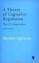 A Theory of Capitalist Regulation: The US Experience, Michel Aglietta, David Fernbach 