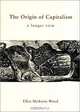 The Origin of Capitalism: A Longer View, Ellen Meiksins Wood 