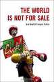 The World Is Not for Sale: Farmers Against Junk Food, Jose Bove 