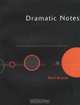 Dramatic Notes : Foregrounding Music in the Dramatic Experience, Neil Brand 