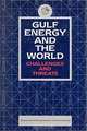 Gulf Energy and the World: Challenges and Threats, 