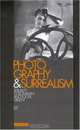 Photography and Surrealism : Sexuality, Colonialism and Social Dissent, David Bates 