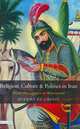 Religion, Culture and Politics in Iran: From the Qajars to Khomeini (Library of Modern Middle East Studies), Joanna De Groot 