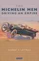The Michelin Men: Driving an Empire, Herbert Lottman 