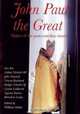 John Paul The Great: Maker Of The Post-conciliar Church, 