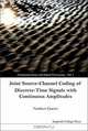 Joint Source-Channel Coding of Discrete-Time Signals with Continuous Amplitudes, Norbert Goertz 