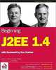 Beginning J2EE 1.4, James L. Weaver, Kevin Mukhar, James P. Crume, Ron Phillips 