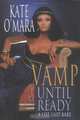 Vamp Until Ready, Kate O