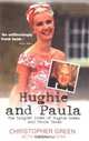Hughie and Paula: The Tangled Lives of Hughie Green and Paula Yates, Christopher Green 