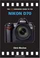 The PIP Expanded Guide to the Nikon D70 (PIP Expanded Guide Series), Chris Weston 