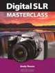 Digital SLR Masterclass, Andy Rouse 