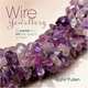 Wire Jewellery: 25 Crochet and Knit Wire Designs to Make, Kate Pullen 