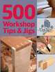500 Workshop Tips & Jigs, 