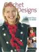 Crochet Designs: 25 Must-Have Items to Make, Tess Dawson 