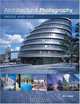 Architectural Photography: Inside and Out, Jim Lowe 