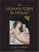 The Human Form in Mosaic, Elaine M. Goodwin 