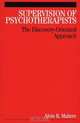 Supervision of Psychotherapists: The Discovery-Oriented Approach, Al Mahrer 