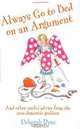 Always Go to Bed on an Argument: And Other Useful Advice from the Non-Domestic Goddess, Deborah Ross 
