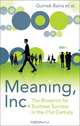 Meaning, Inc.: The Blueprint for Business Success in the 21st Century, Gurnek Bains 