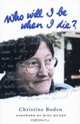 Who Will I Be When I Die?, Christine Boden 