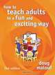 How to Teach Adults in a Fun and Exciting Way, Doug Malouf 